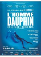 L'Homme Dauphin : Sur les Traces de Jacques Mayol